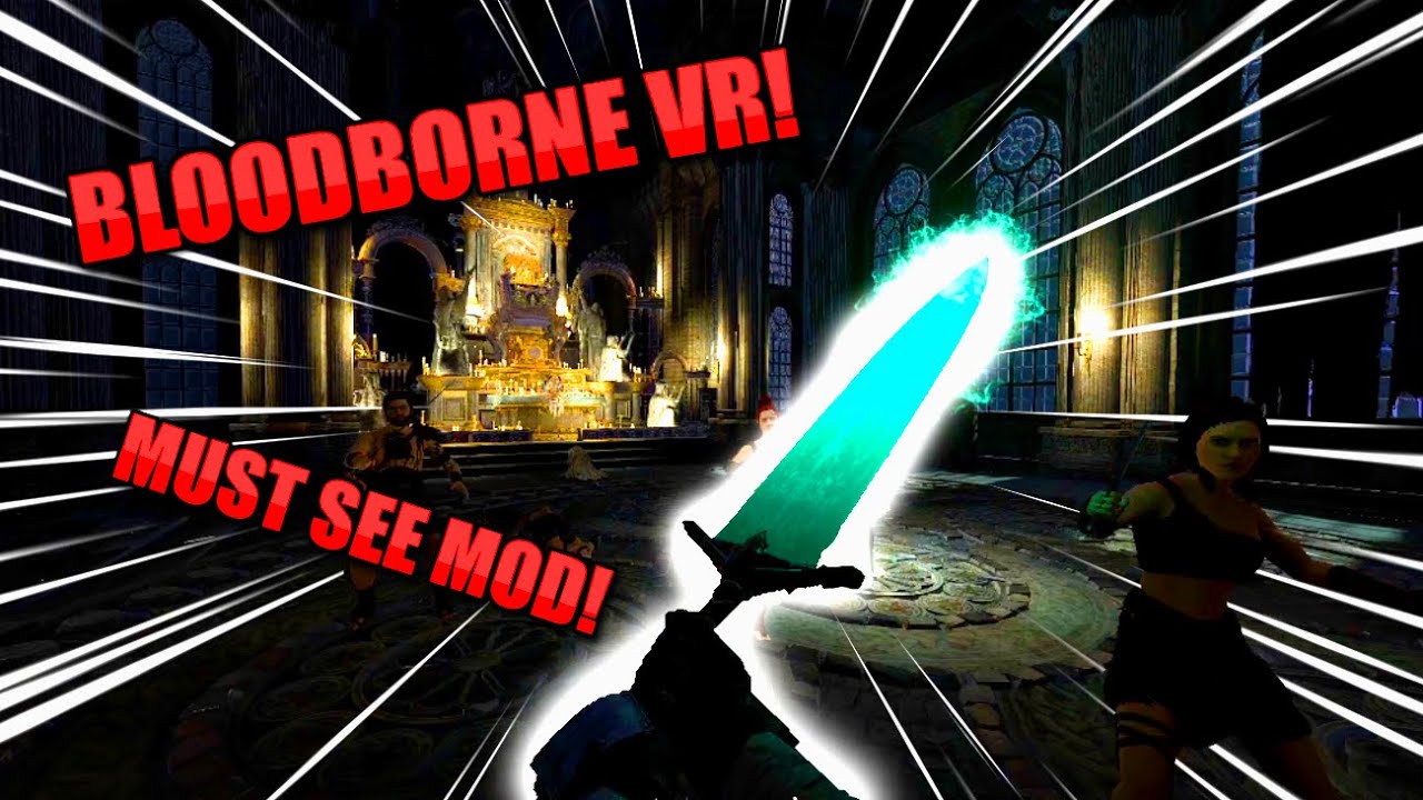 THIS AMAZING MOD LETS YOU PLAY BLOODBORNE IN VR! HUNTERS ARSENAL SHOWCASE BLADE AND SORCERY