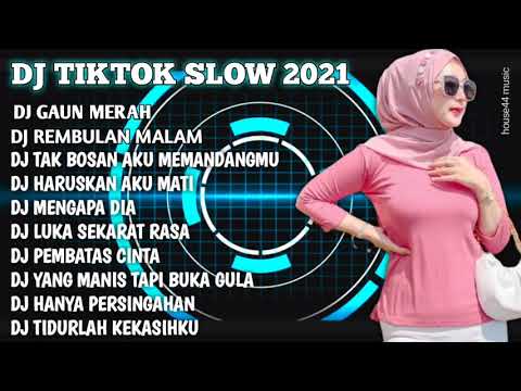 DJ GAUN MERAH • DJ REMBULAN MALAM • DJ TAK BOSAN BOSAN AKU MEMANDANGMU • DJ TIKTOK TERBARU 2021