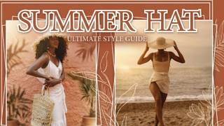 SUMMER HATS - What type of hat should I buy?