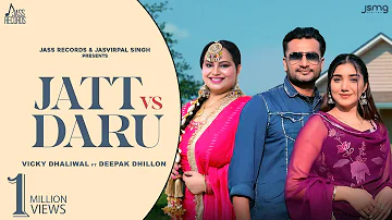 Jatt vs Daru (Official Video) Vicky Dhaliwal | Deepak Dhillon | Punjabi Song 2024 | Jass Records