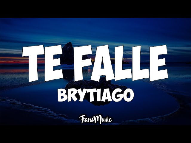 Brytiago - Te falle (Letra) class=