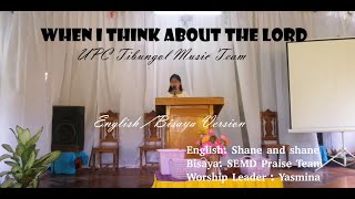 Video thumbnail of "When I think About The Lord /English-Bisaya/UPC Tibungol Music Team/Yasmina"