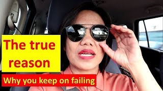 THE TRUE REASON WHY YOU KEEP ON FAILING