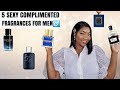 5 MOST COMPLIMENTED FRAGRANCES FOR MEN| SEXIEST COLOGNE FOR MEN|PERFUME REVIEWS