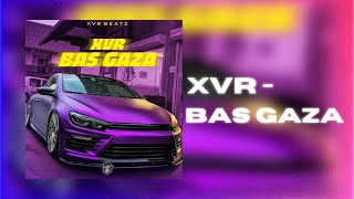 Xvr - Bas Gaza