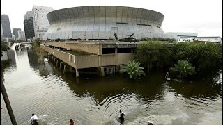 Let’s talk about Hurricane Katrina: Race against time and the SuperDome