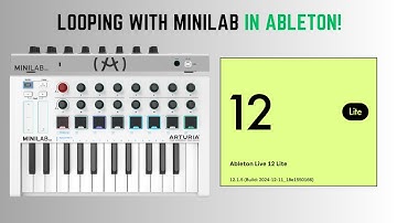 Live Looping with Arturia Minilab MKII in Ableton Live 12 | Full Beginner Tutorial