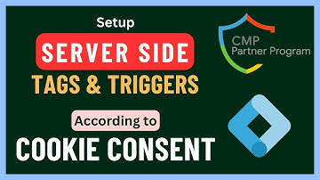 How to Configure Tags and Triggers in Server Side Container based on Users Cookie Consent