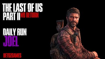 Daily Run as Joel 5/3/25 [GROUNDED] [PS5] | The Last of Us Pt II Remastered | No Return