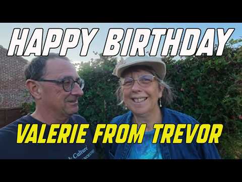Happy Birthday to Valerie from Trevor