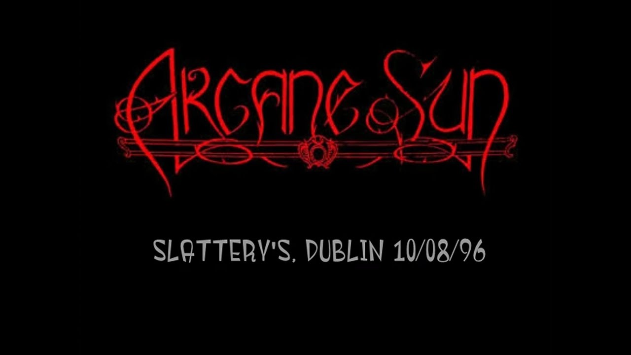ARCANE SUN - Slattery's, Dublin 10/08/96
