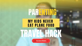 What I Feed My Kids on Long-Haul Flights (Why I Never Rely on Airplane Food)