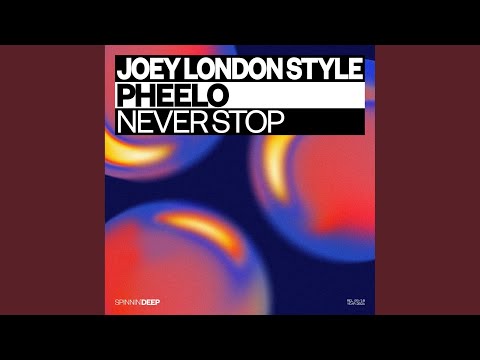 Joey London Style & Pheelo - Never Stop