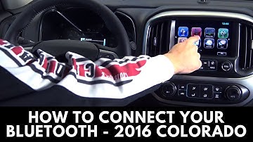2016 Chevrolet Colorado: How to Connect Bluetooth