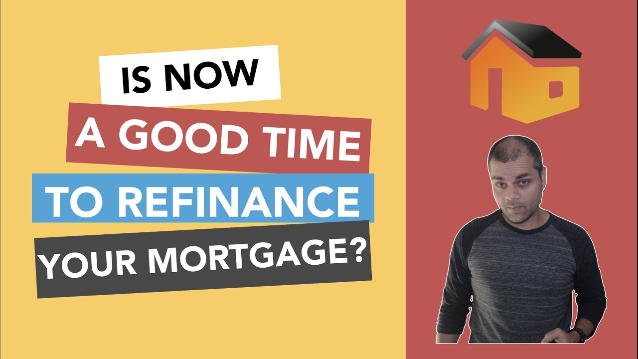Is Now A Good Time To Refinance Your Mortgage YouTube is-now-a-good-time-to-refinance-your-mortgage-youtube