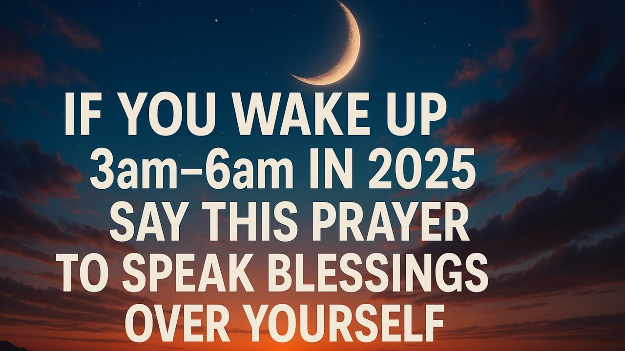 Wake Up Between 3AM & 6AM in 2025? Say THIS Prayer for Instant Blessings!