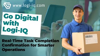 Master Logi-IQ's Digital Proof of Delivery: Real-Time Access & Customizable Options screenshot 3