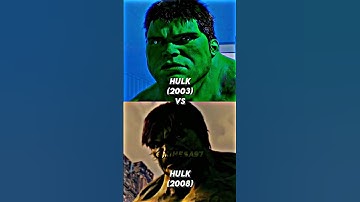 Hulk (2003) vs Hulk (2008)