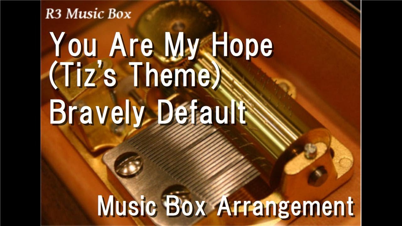 You Are My Hope (Tiz's Theme)/Bravely Default [Music Box]