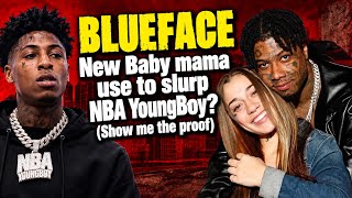 Blueface New Baby mama use to Slurp NBA YoungBoy? (Show me the Proof)