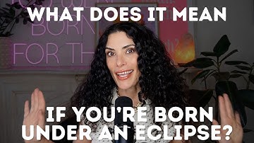 What does it mean if you’re born under an eclipse? | CHANI Astro 101