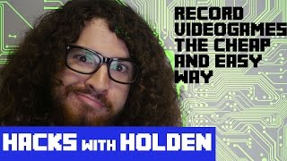 Capture Video Games on Your Computer the Cheap and Easy Way: Hacks with Holden