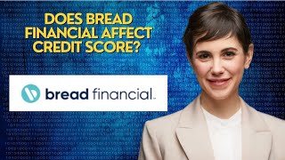 Does Bread Financial affect credit score?