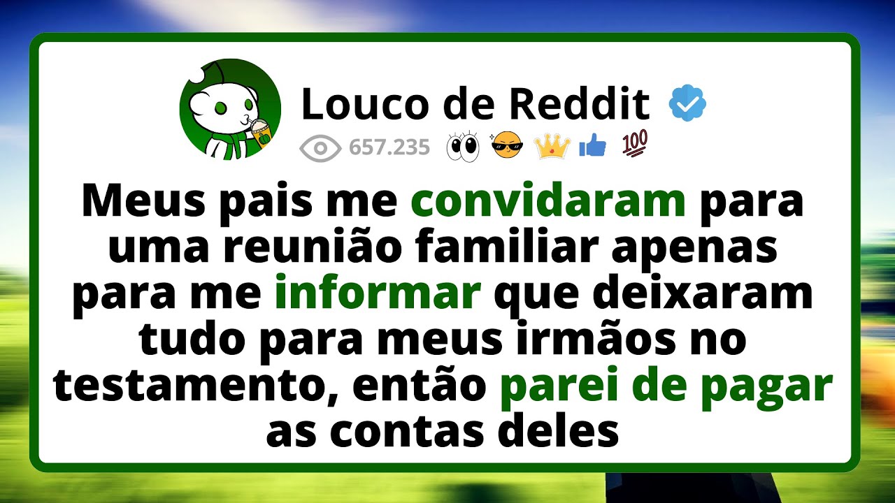 Meus Pais Me Convidaram Para Uma Reunião Familiar Apenas Para Me Informar Que Deixaram Tudo Para...