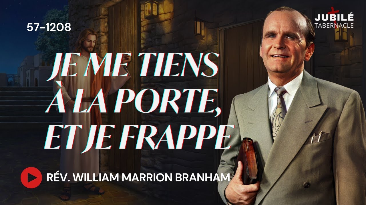 57-1208 - Je me tiens à la porte, et Je frappe | Prophète William Marrion Branham