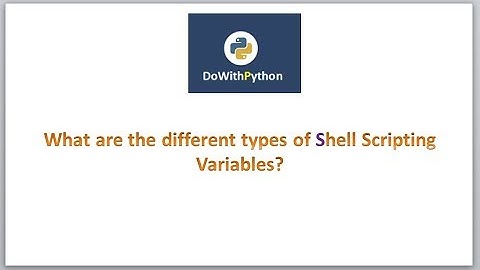 Shell Scripting  | video-5 | Different types of Shell Scripting Variables