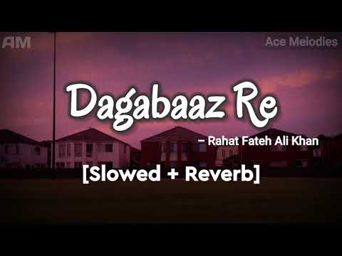 Dagabaaz Re   Rahat Fateh Ali Khan  Slowed  Reverb  Salman Khan  Ace Melodies