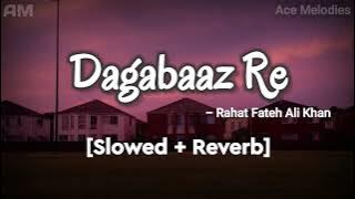 Dagabaaz Re - Rahat Fateh Ali Khan | [Slowed   Reverb] | Salman Khan | Ace Melodies
