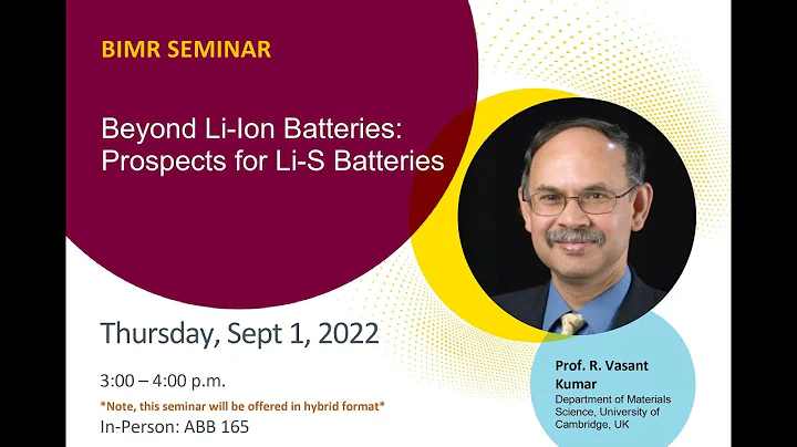 R. Vasant Kumar - Beyond Li-Ion Batteries: Prospects for Li-S Batteries