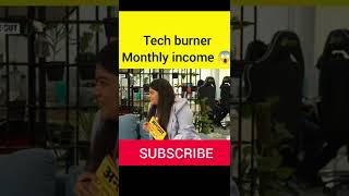 Tech burner 🔥 monthly income reveal in uncut interview 😱 #shorts