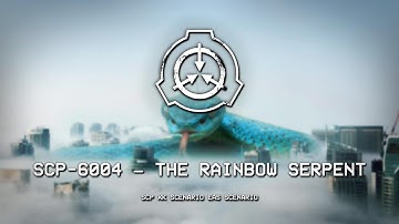 SCP-6004 – THE RAINBOW SERPENT - SCP XK Scenario EAS