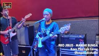 NEO JIBLES | MAWAR BUNGA | KOES PLUS