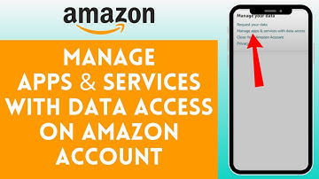 How to Manage Apps & Services With Data Access on Amazon Account (2024)