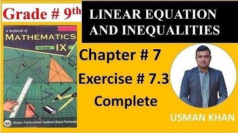 class 9 maths, chapter 7, exercise 7.3 complete Linear equations and inequality