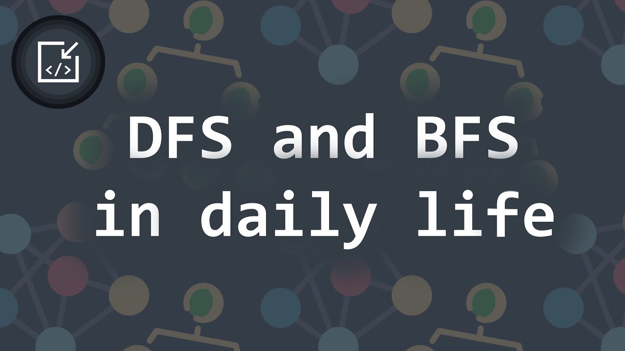 DFS и BFS в повседневной жизни