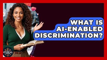 What Is AI-Enabled Discrimination? - The Ethical Compass