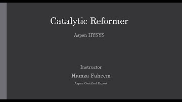 Continuous Catalytic Reformer || Aspen HYSYS || Refinery Process Video 05