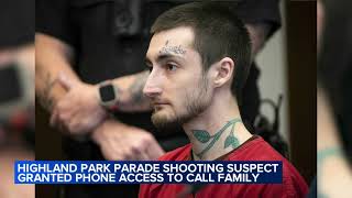 Highland Park suspect granted permission to call family from jail