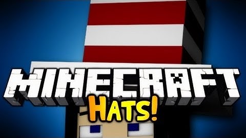 Minecraft: Mod Showcase | HATS!