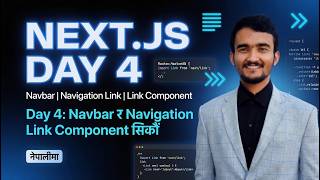 Day 4 Next.js in Nepali | Navbar, Navigation & Link Component Tutorial