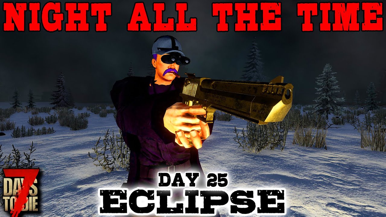 NIGHT VISION GOGGLES! - Day 25 | 7 Days to Die: Eclipse (Night All The