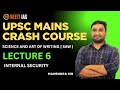 UPSC MAINS CRASH COURSE - SCIENCE AND ART OF WRITING [ SAW ] LECTURE 6 INTERNAL SECURITY