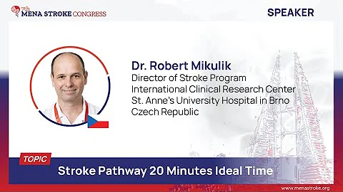 SESSION 1: Stroke Pathway 20 Minutes Ideal Time - Dr. Robert Mikulik