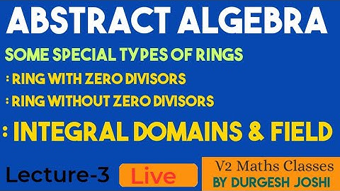 Ring With & Without Zero Divisors| Integral Domain|Field|V2 Maths Classes|Lecture-3|