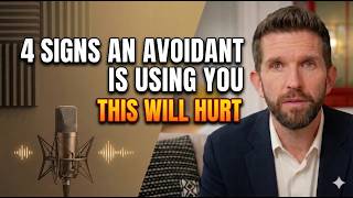 4 Signs an Avoidant Is Using You  This Will Hurt