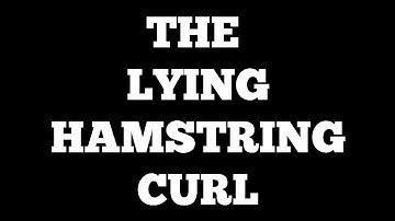 Lying Hamstring Curl - a how to guide for beginners